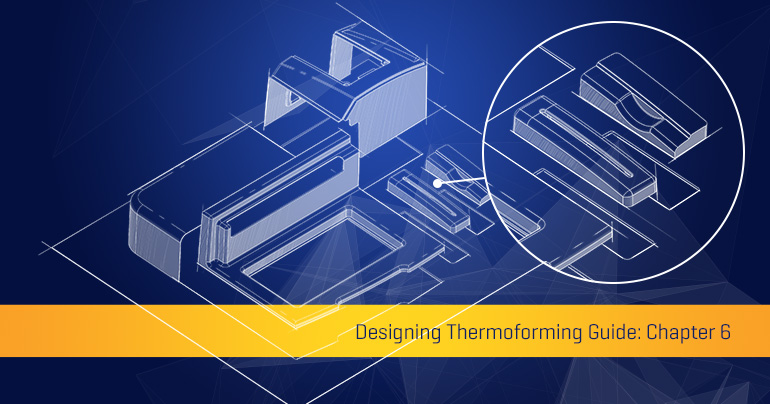 Thermoforming Design Guide Handbook Chapter 6